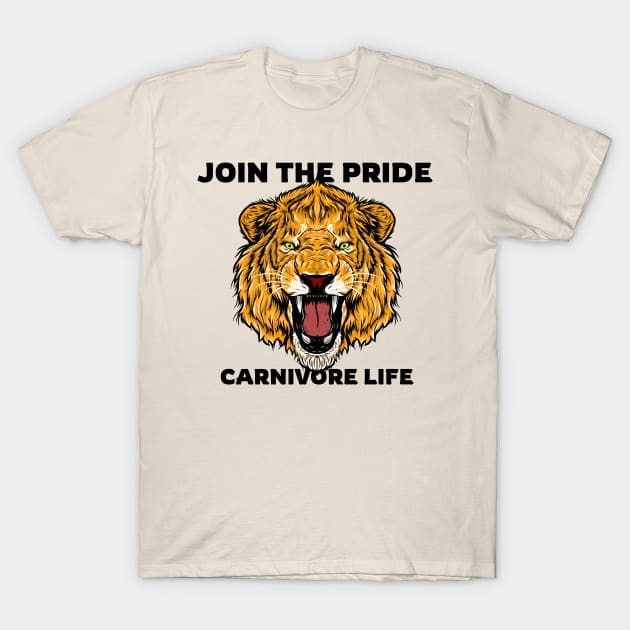 Join the Pride Carnivore Life T-Shirt by Uncle Chris Designs